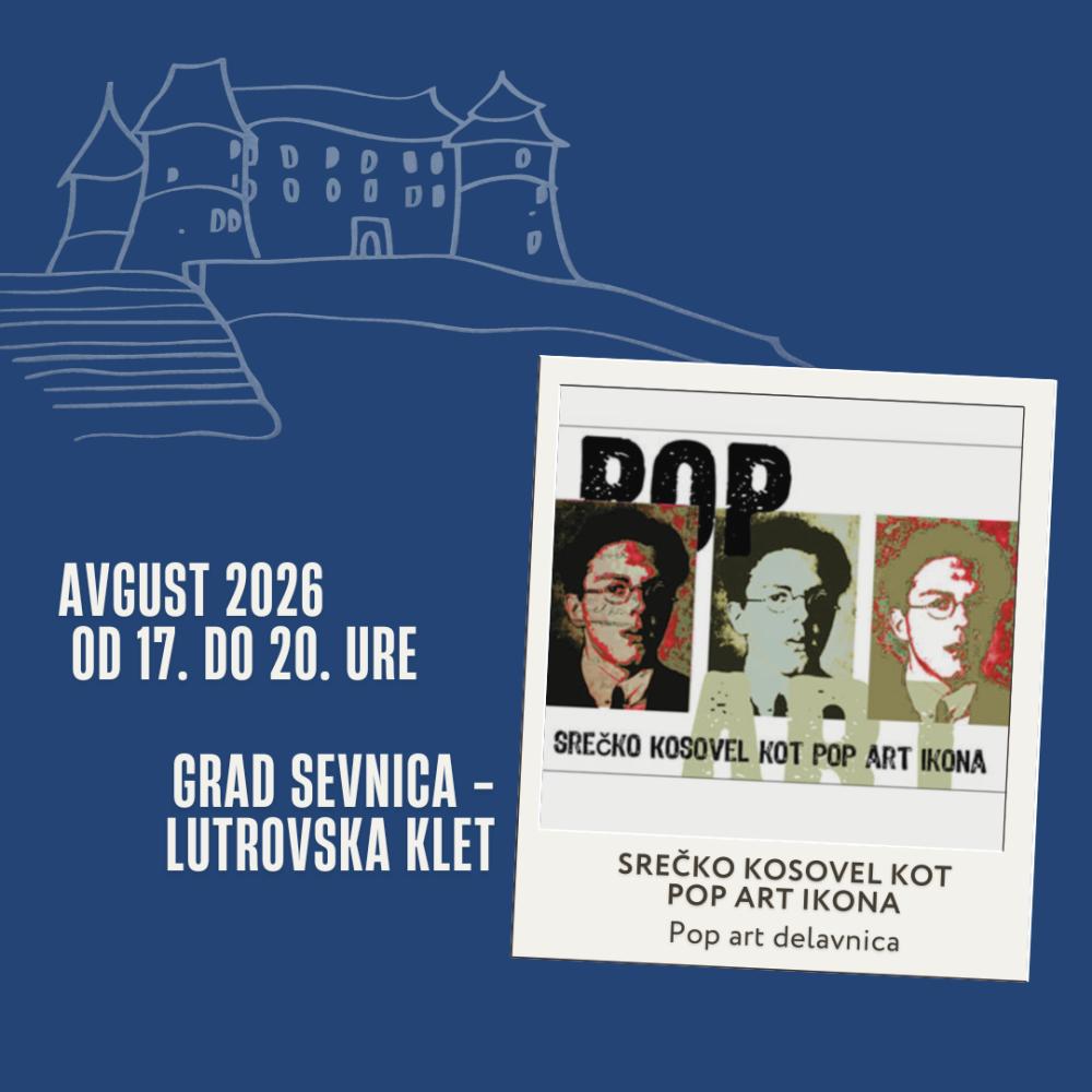 SEVNIŠKO GRAJSKO POLETJE 2026: POP ART DELAVNICA - SREČKO KOSOVEL KOT POP ART IKONA